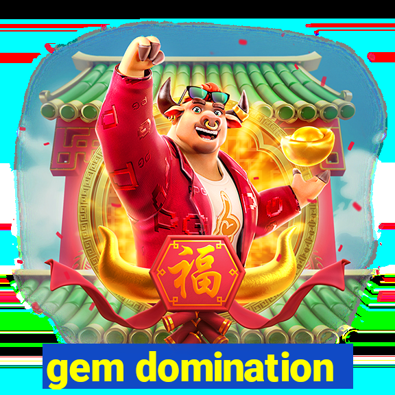 gem domination